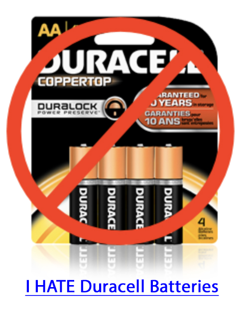 I HATE Duracell Batteries